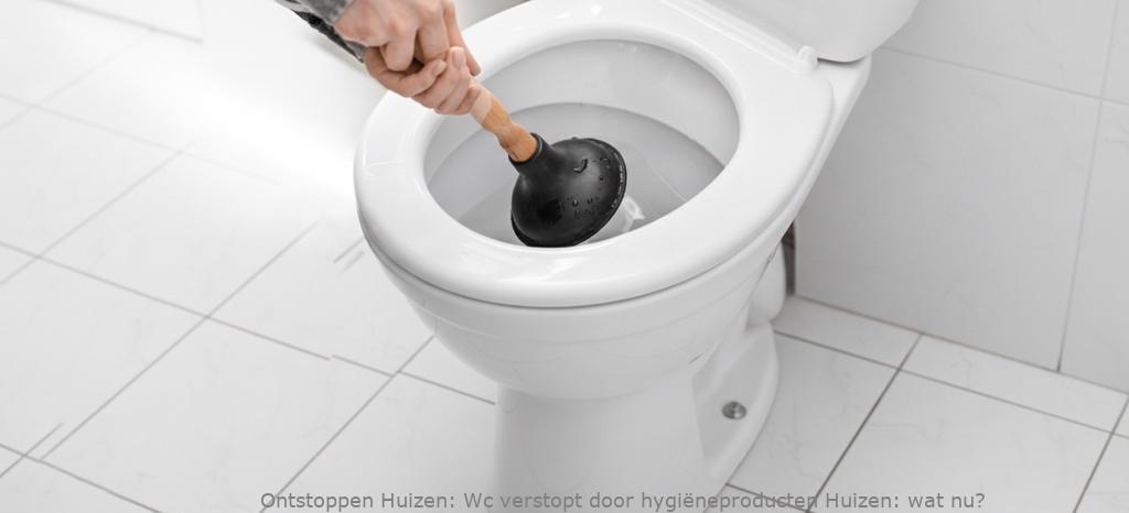 Wc verstopt door hygiëneproducten Huizen: wat nu?